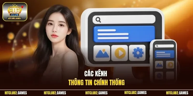 Các kênh thông tin chính thống