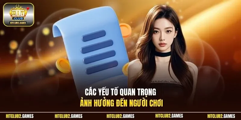 Các yếu tố quan trọng ảnh hưởng đến người chơi