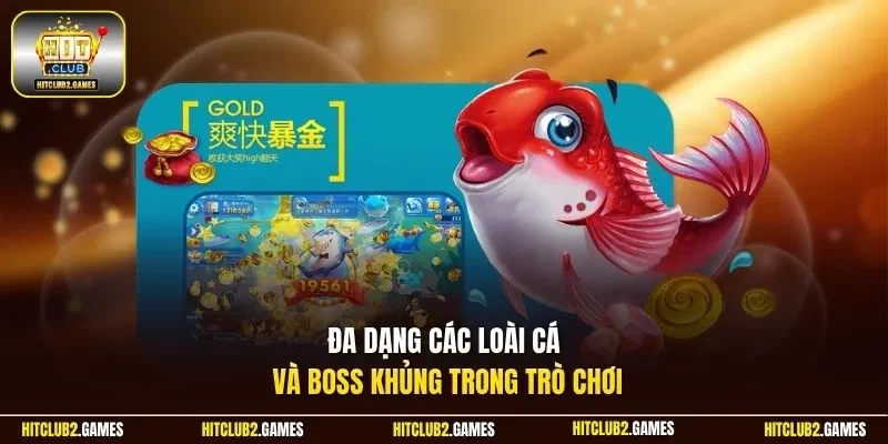 Đa dạng các loài cá và boss khủng trong trò chơi