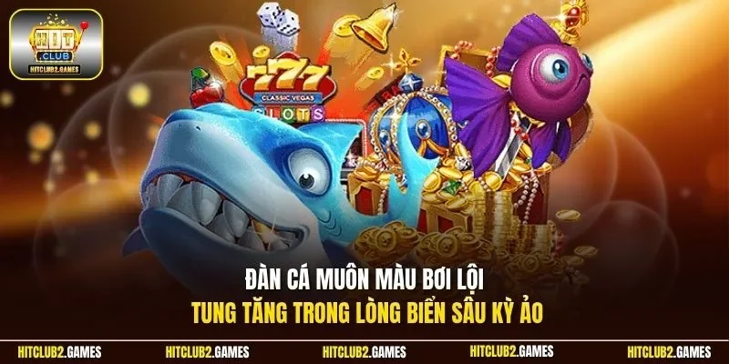 Đàn cá muôn màu bơi lội tung tăng trong lòng biển sâu kỳ ảo