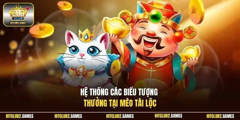 Hệ thống các biểu tượng thưởng tại Mèo Tài Lộc