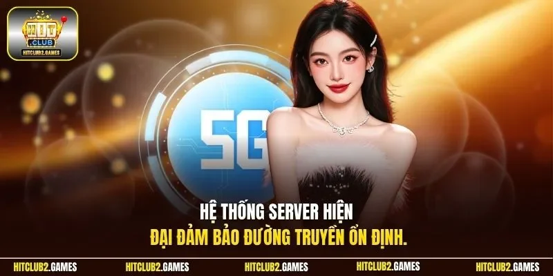 Hệ thống server hiện đại đảm bảo đường truyền ổn định.