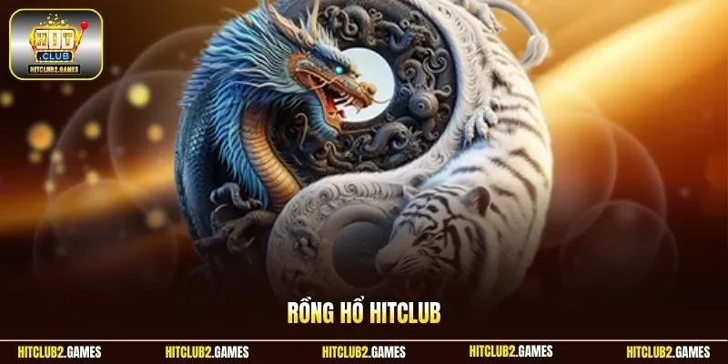 Rồng Hổ HitClub