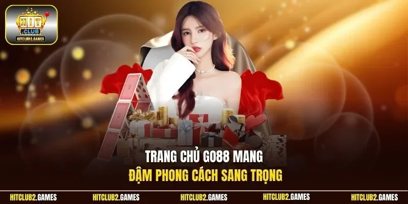Trang chủ Go88 mang đậm phong cách sang trọng