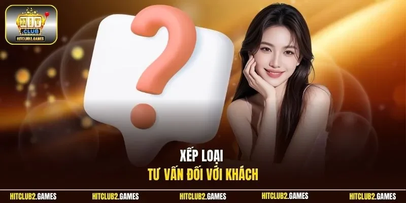 Xếp loại tư vấn đối với khách 